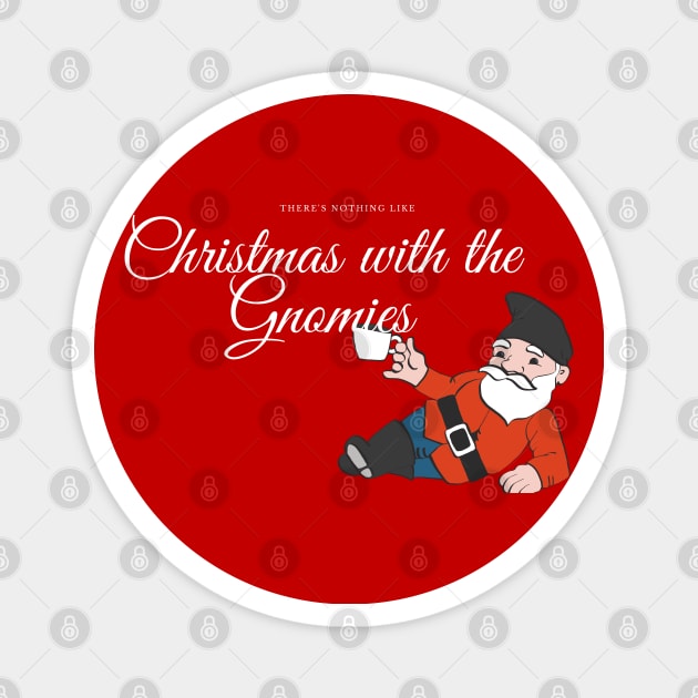 Nothing like Christmas with the Gnomies funny christmas gnomies pun Magnet by Fafi